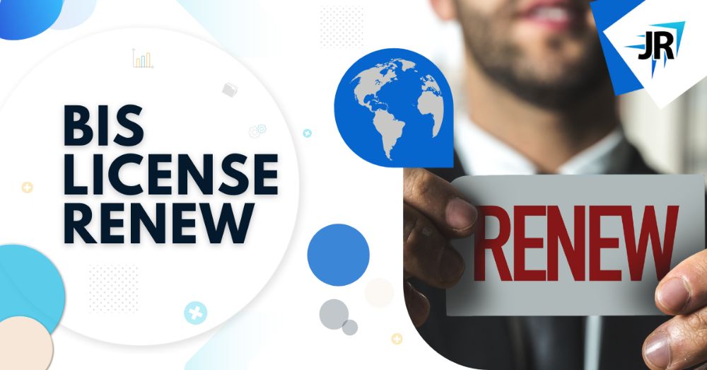 How to Do a BIS License Renewal? JR Compliance